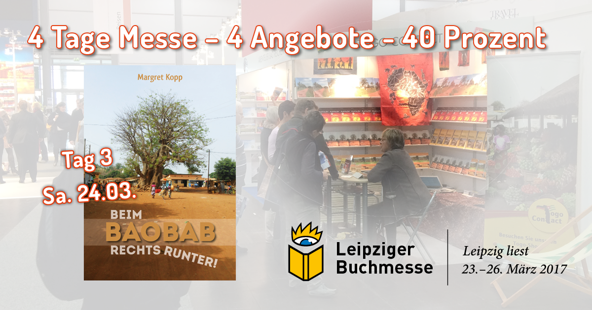 Tag 3 - Angebot 3 zur Leipziger Buchmesse 2017 - Beim Baobab rechts runter von Margret Kopp